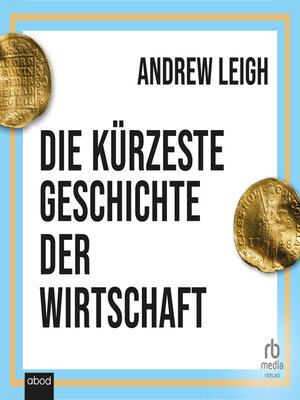 cover image of Die kürzeste Geschichte der Wirtschaft